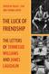 Luck of Friendship, The: The Letters of Tennessee Williams and James Laughlin